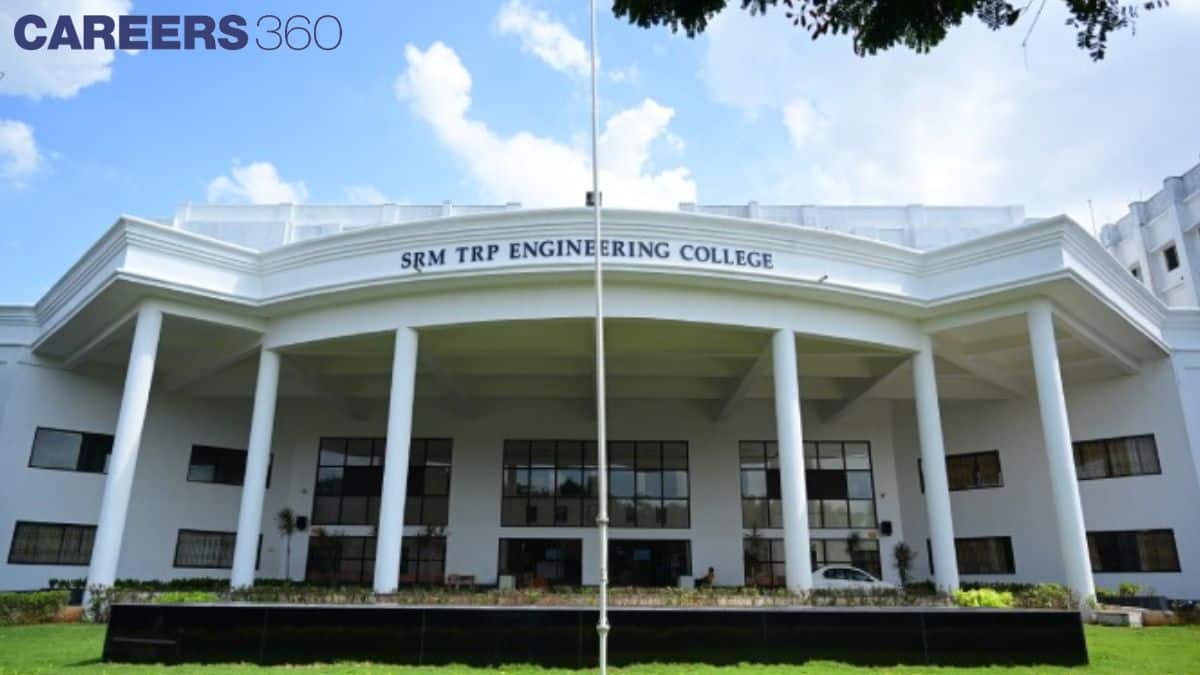 SRM TRP Engineering College Tiruchirappalli Admissions 2026 Have Started; Apply Now